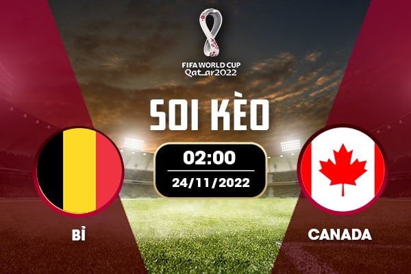 Soi kèo Bỉ vs Canada 2h00 ngày 24/11/2022